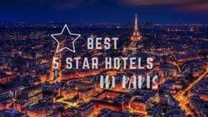 Best 5 Star Hotels in Paris