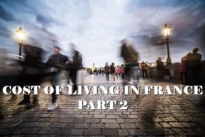 Cost of Living in France - Part 2