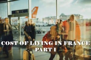 cost of living in France Part 1